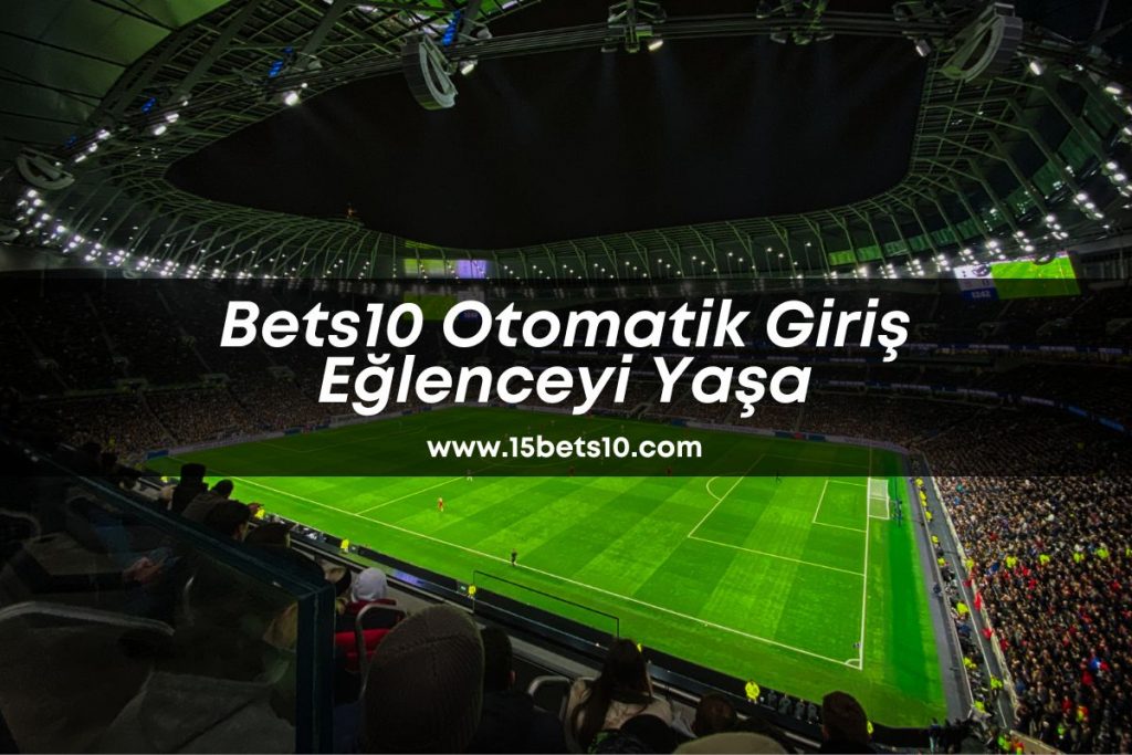 Bets10otomatikgiris