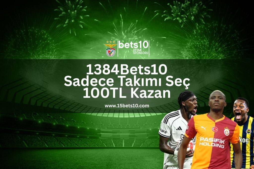 1384Bets10-sadece-takimini-sec-100tl-kazan
